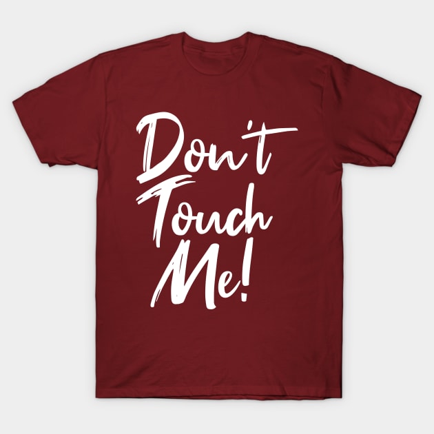 Don't Touch Me! New Normal T-Shirt by Belle69